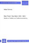 Max Frisch: Das Werk (1931-1961) : Studien zu Tradition und Traditionsverarbeitung - Book