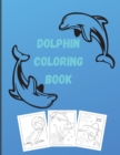 Dolphin Coloring Book : Great as a gift for boys and girls - Book