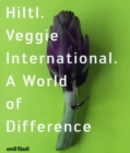 Hiltl Veggie International : A World of Difference - Book