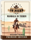 50 Pferd Mandala in Tieren Antistress Malbuch : Stressabbauende Tiermotive. Malbuch fur Erwachsene mit Mandala-Tieren - Book
