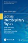 Exciting Interdisciplinary Physics : Quarks and Gluons / Atomic Nuclei / Relativity and Cosmology / Biological Systems - Book