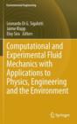 Computational and Experimental Fluid Mechanics with Applications to Physics, Engineering and the Environment - Book