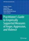 Practitioner's Guide to Empirically Supported Measures of Anger, Aggression, and Violence - Book