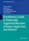 Practitioner's Guide to Empirically Supported Measures of Anger, Aggression, and Violence - eBook