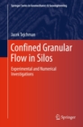 Confined Granular Flow in Silos : Experimental and Numerical Investigations - eBook