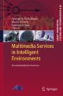 Multimedia Services in Intelligent Environments : Recommendation Services - eBook