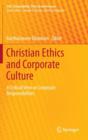 Christian Ethics and Corporate Culture : a Critical View on Corporate Responsibilities - Book