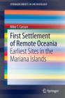 First Settlement of Remote Oceania : Earliest Sites in the Mariana Islands - Book