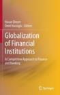 Globalization of Financial Institutions : A Competitive Approach to Finance and Banking - Book