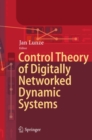 Control Theory of Digitally Networked Dynamic Systems - eBook