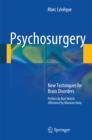Psychosurgery : New Techniques for Brain Disorders - eBook