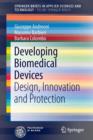 Developing Biomedical Devices : Design, Innovation and Protection - Book