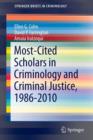 Most-Cited Scholars in Criminology and Criminal Justice, 1986-2010 - Book