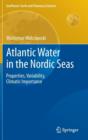 Atlantic Water in the Nordic Seas : Properties, Variability, Climatic Importance - Book