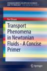 Transport Phenomena in Newtonian Fluids - A Concise Primer - Book
