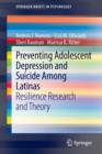 Preventing Adolescent Depression and Suicide Among Latinas : Resilience Research and Theory - Book