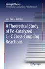 A Theoretical Study of Pd-Catalyzed C-C Cross-Coupling Reactions - eBook