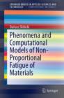 Phenomena and Computational Models of Non-Proportional Fatigue of Materials - Book
