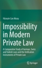 Impossibility in Modern Private Law : A Comparative Study of German, Swiss and Turkish Laws and the Unification Instruments of Private Law - Book