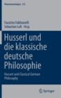 Husserl und die klassische deutsche Philosophie : Husserl and Classical German Philosophy - Book