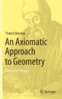 An Axiomatic Approach to Geometry : Geometric Trilogy I - Book