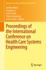 Proceedings of the International Conference on Health Care Systems Engineering - Book