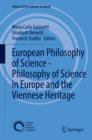 European Philosophy of Science - Philosophy of Science in Europe and the Viennese Heritage - eBook