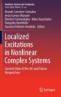 Localized Excitations in Nonlinear Complex Systems : Current State of the Art and Future Perspectives - Book