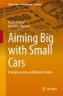 Aiming Big with Small Cars : Emergence of a Lead Market in India - eBook