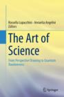 The Art of Science : From Perspective Drawing to Quantum Randomness - Book