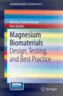 Magnesium Biomaterials : Design, Testing, and Best Practice - Book