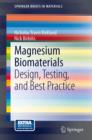 Magnesium Biomaterials : Design, Testing, and Best Practice - eBook