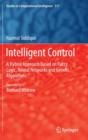 Intelligent Control : A Hybrid Approach Based on Fuzzy Logic, Neural Networks and Genetic Algorithms - Book