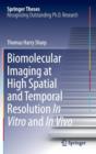 Biomolecular Imaging at High Spatial and Temporal Resolution In Vitro and In Vivo - Book