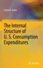 The Internal Structure of U. S. Consumption Expenditures - Book