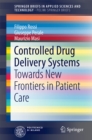 Controlled Drug Delivery Systems : Towards New Frontiers in Patient Care - eBook