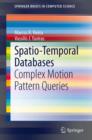 Spatio-Temporal Databases : Complex Motion Pattern Queries - eBook