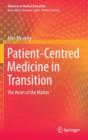 Patient-Centred Medicine in Transition : The Heart of the Matter - Book