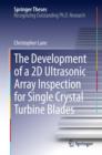The Development of a 2D Ultrasonic Array Inspection for Single Crystal Turbine Blades - eBook