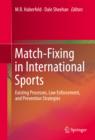 Match-Fixing in International Sports : Existing Processes, Law Enforcement, and Prevention Strategies - eBook