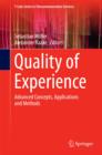 Quality of Experience : Advanced Concepts, Applications and Methods - Book
