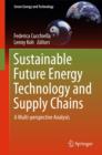 Sustainable Future Energy Technology and Supply Chains : A Multi-perspective Analysis - Book