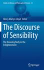 The Discourse of Sensibility : The Knowing Body in the Enlightenment - Book