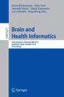 Brain and Health Informatics : International Conference, BHI 2013, Maebashi, Japan, October 29-31, 2013. Proceedings - Book