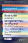 Humanitarian Assistance for Displaced Persons from Myanmar : Royal Thai Government Policy and Donor, INGO, NGO and UN Agency Delivery - eBook