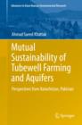 Mutual Sustainability of Tubewell Farming and Aquifers : Perspectives from Balochistan, Pakistan - eBook