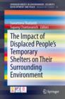 The Impact of Displaced People's Temporary Shelters on their Surrounding Environment - eBook