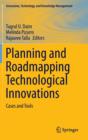 Planning and Roadmapping Technological Innovations : Cases and Tools - Book