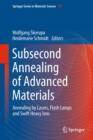 Subsecond Annealing of Advanced Materials : Annealing by Lasers, Flash Lamps and Swift Heavy Ions - Book