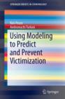 Using Modeling to Predict and Prevent Victimization - Book